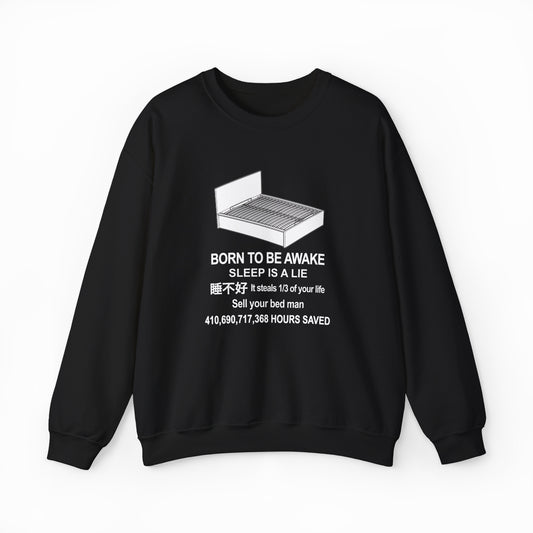The Born To Be Awake Crewneck by Illegal Shirts is a black, medium-heavy sweatshirt with a graphic bed and bold "Born To Be Awake" text plus unique sleep stats in English and Chinese—perfect for sleep rebels.