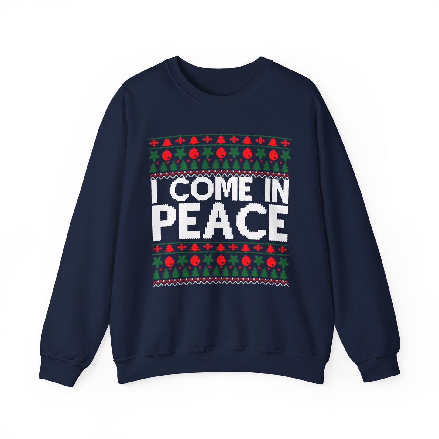 I Come In Peace Sweatshirt