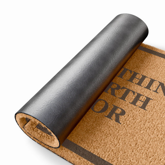 There Is Nothing Here Worth Dying For Doormat