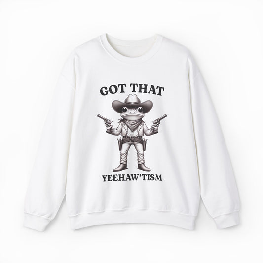 Got That Yeehaw'Tism Crewneck