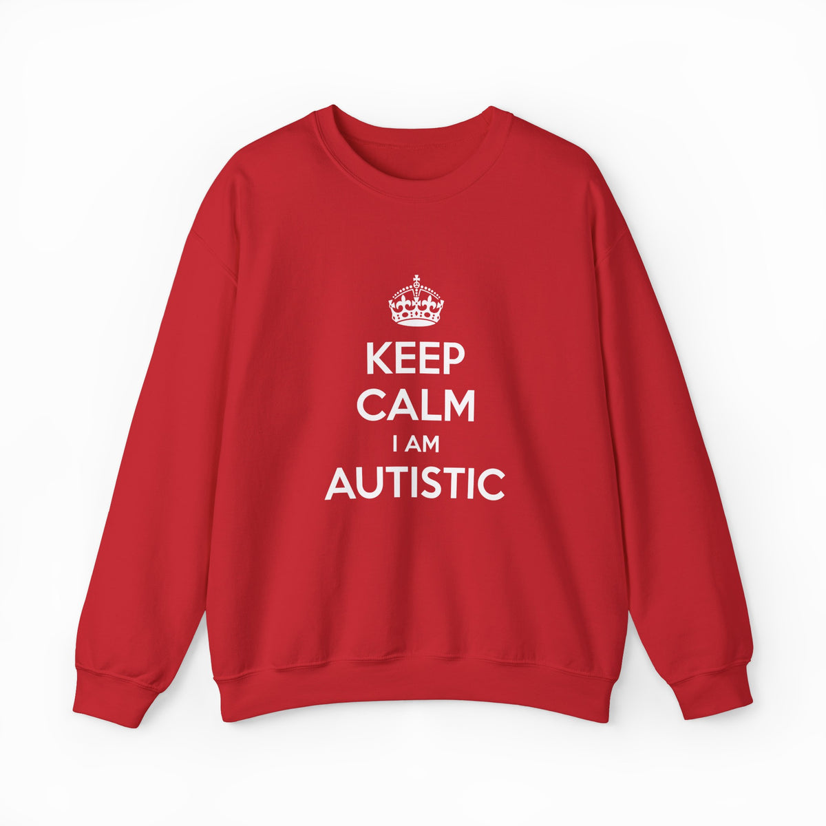 Keep Calm I Am Autistic Crewneck