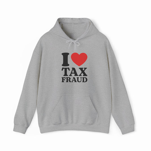 The I Heart Tax Fraud Hoodie features “I ♥ TAX FRAUD” in black and red on a gray hoodie—ideal for those who love funny shirts and want a bold, cheeky statement piece.
