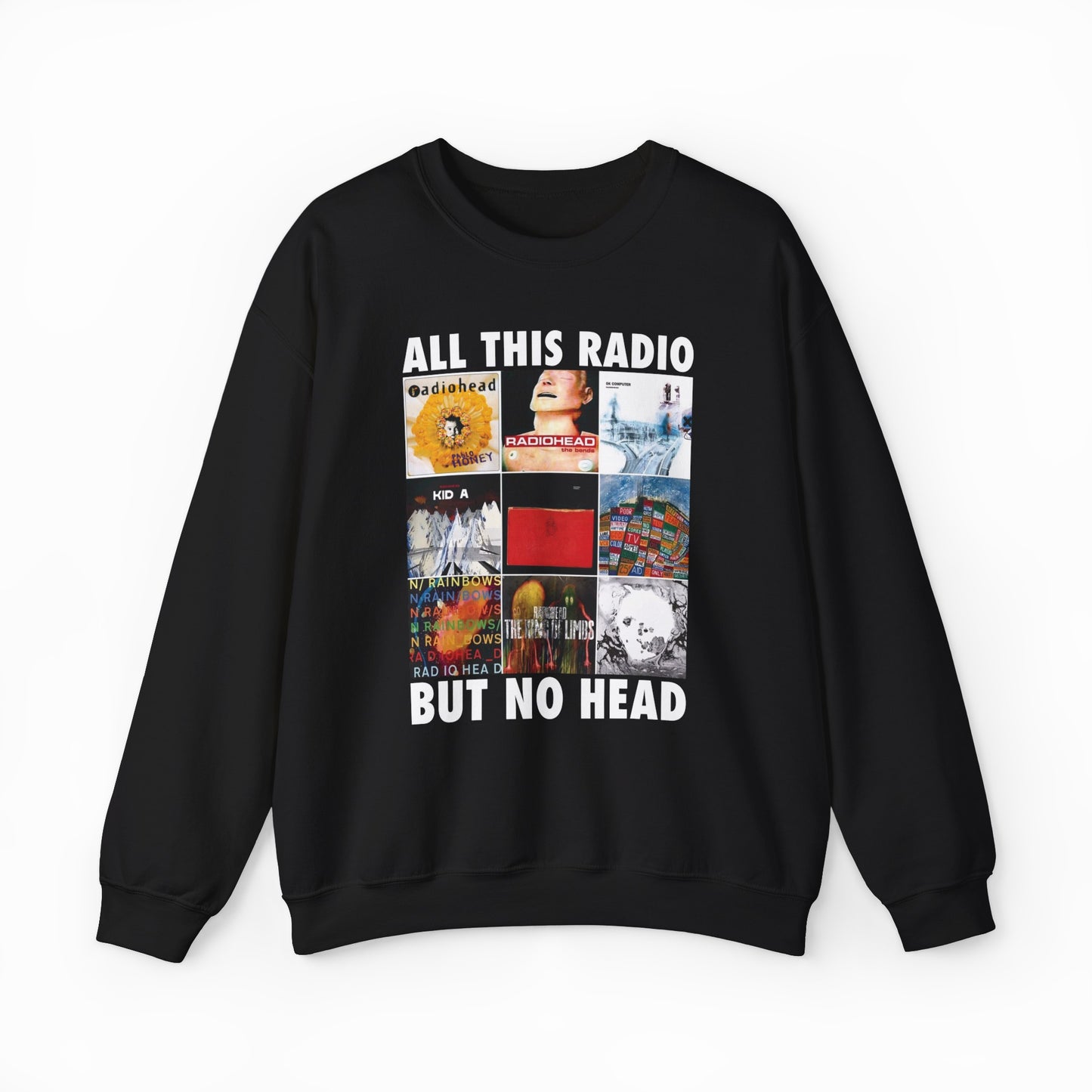 All This Radio But No Head Crewneck