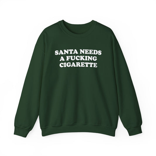 Santa Needs A Fucking Cigarette Crewneck