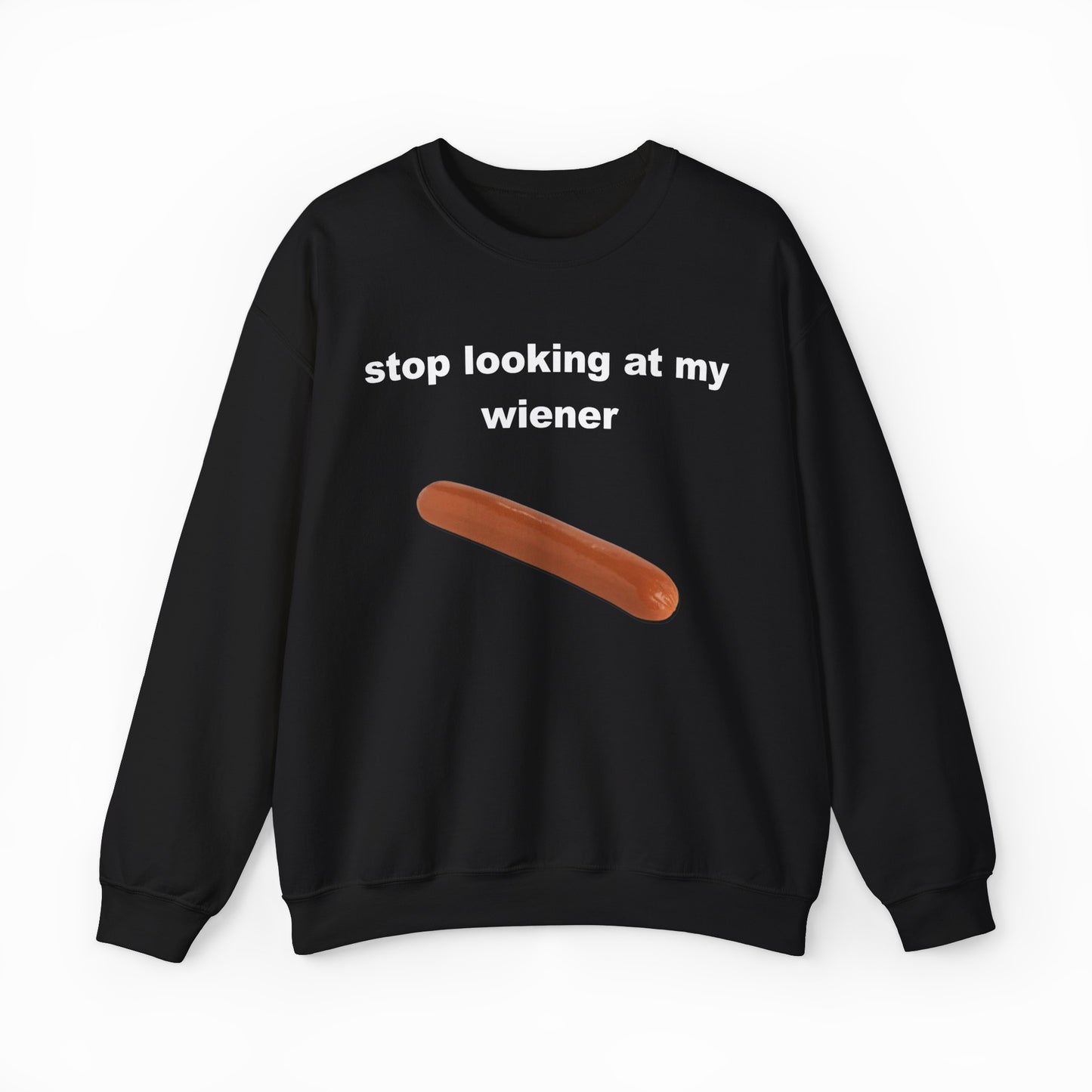 The Stop Looking At My Wiener Crewneck is a black sweatshirt featuring white text and a hot dog graphic—ideal for those who enjoy bold, humorous shirts.