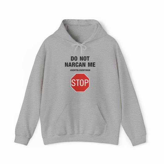 Do Not Narcan Me Hoodie