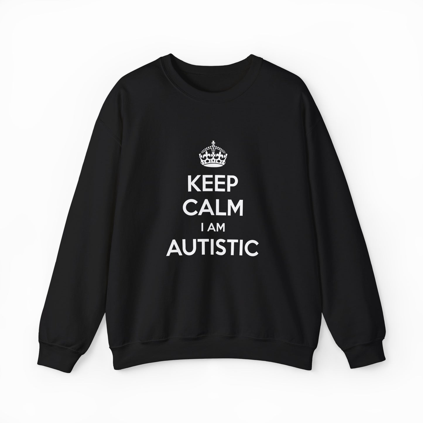 Keep Calm I Am Autistic Crewneck
