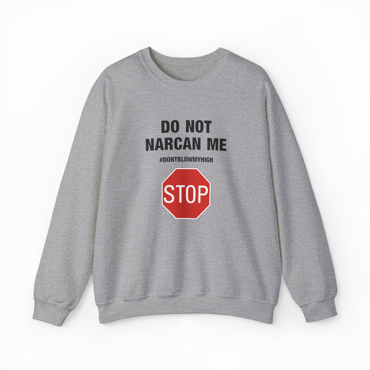 Do Not Narcan Me Crewneck