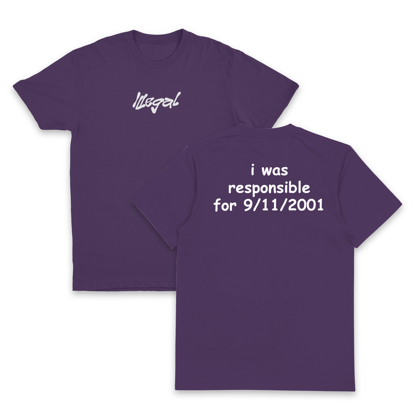I Was Responsible For 9/11/2001 T-Shirt (Backprint)