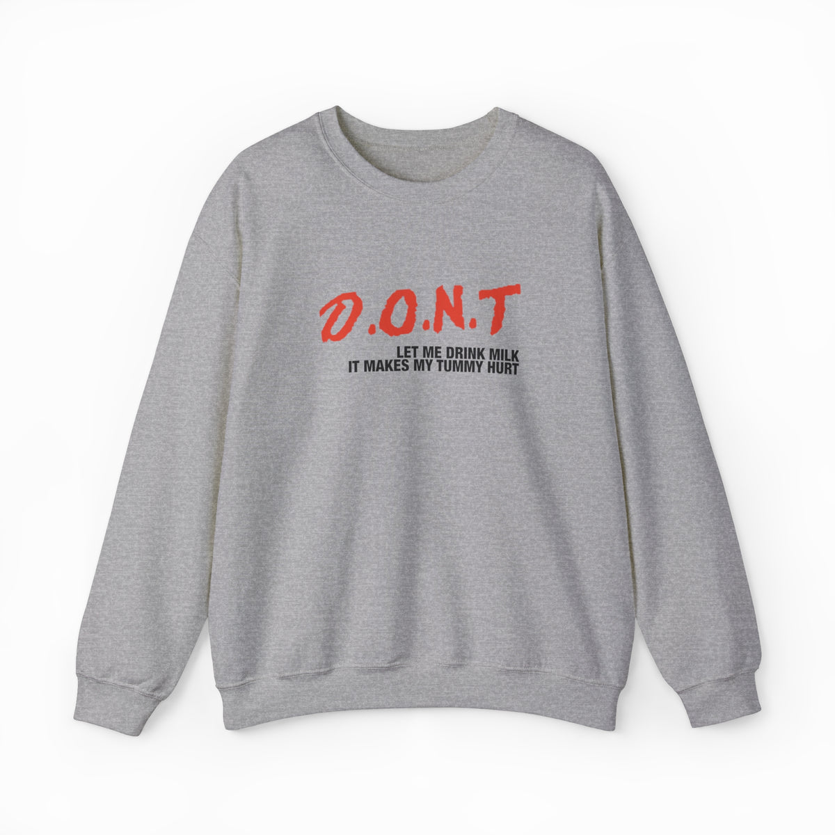 DONT Let Me Drink Milk Crewneck