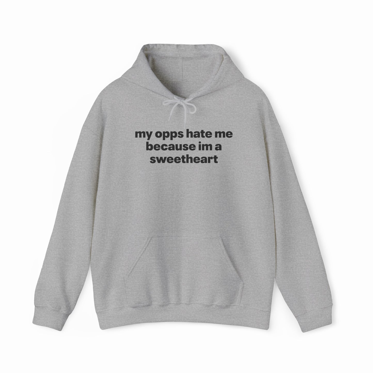 My Opps Hate Me Because I'm A Sweetheart Hoodie