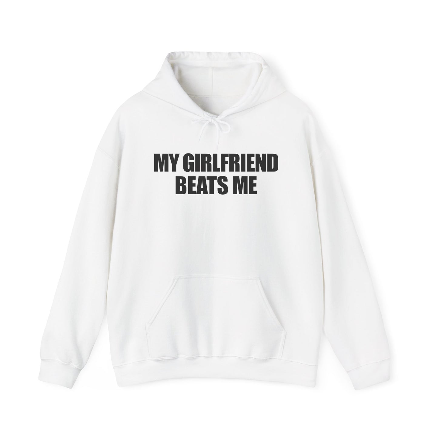 My Girlfriend Beats Me Hoodie