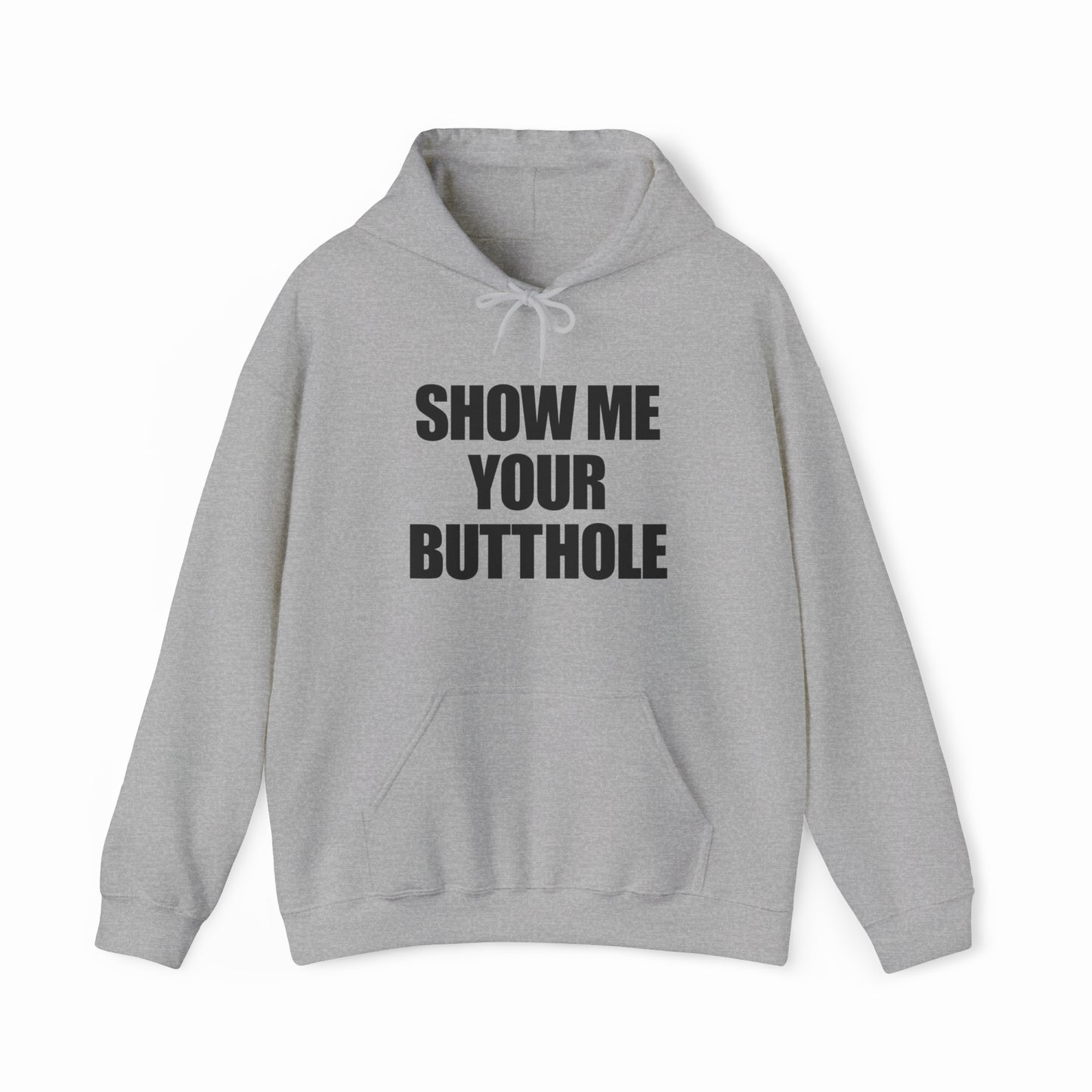 The Show Me Your Butthole Hoodie features bold black uppercase text on light gray—ideal for fans of funny or illegal shirts.