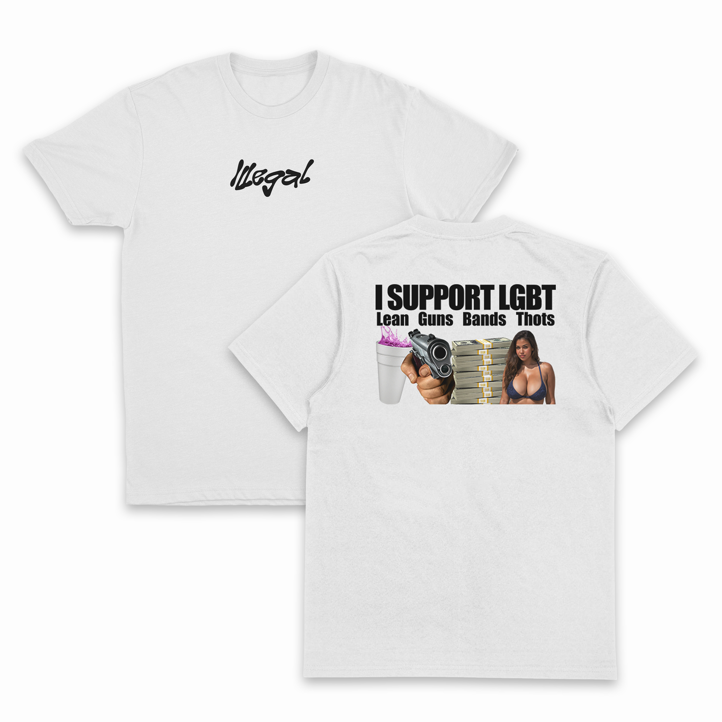 I Support LGBT (Lean, Guns, Bands, Thots) T-Shirt (Backprint)
