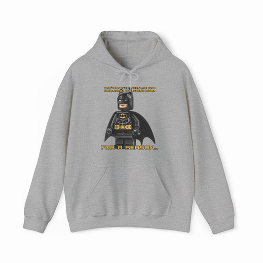 You've Never Seen Me And Batman In The Same Room For A Reason... Hoodie