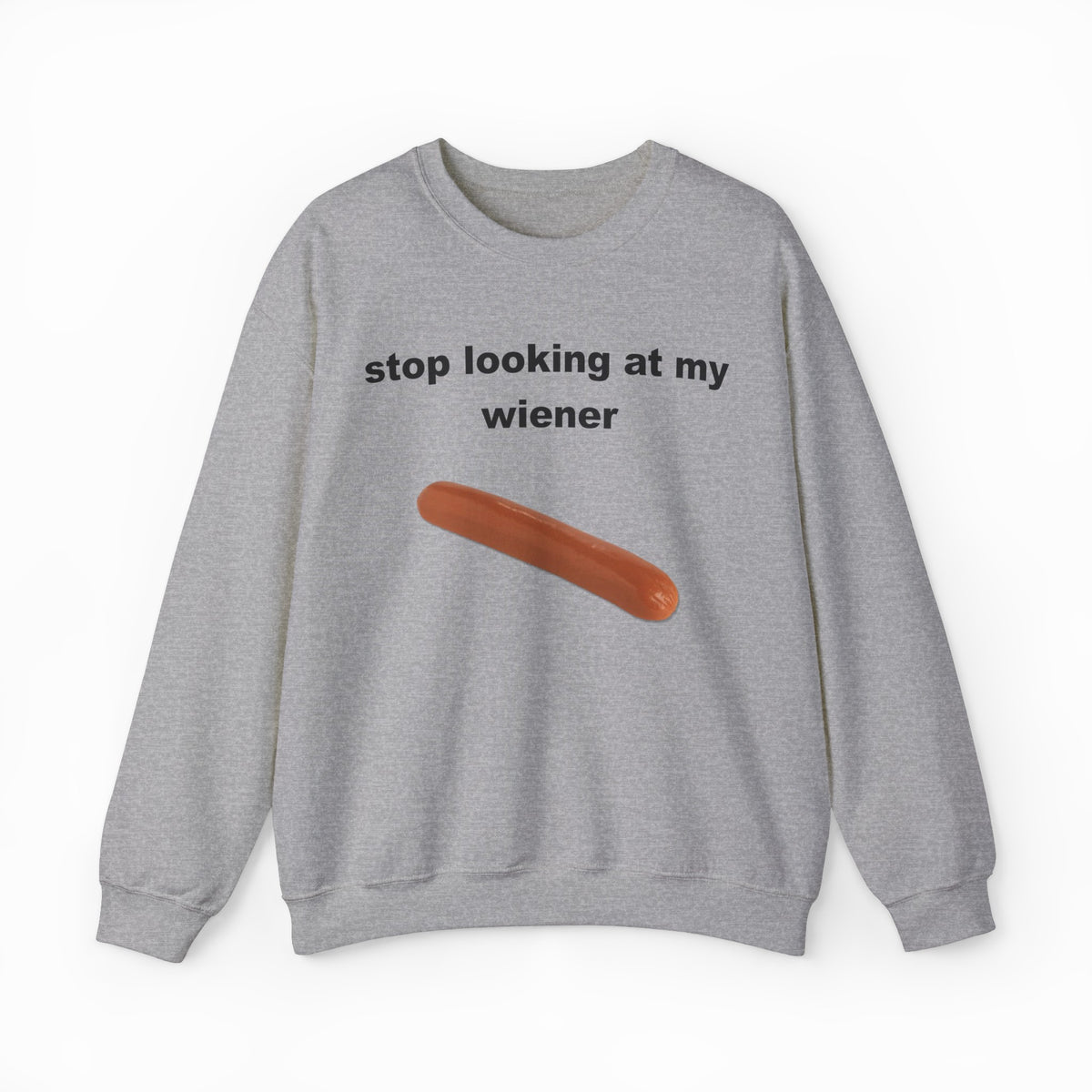 The Stop Looking At My Wiener Crewneck is a grey sweatshirt with a playful hot dog graphic—ideal for anyone who loves fun, eye-catching shirts.