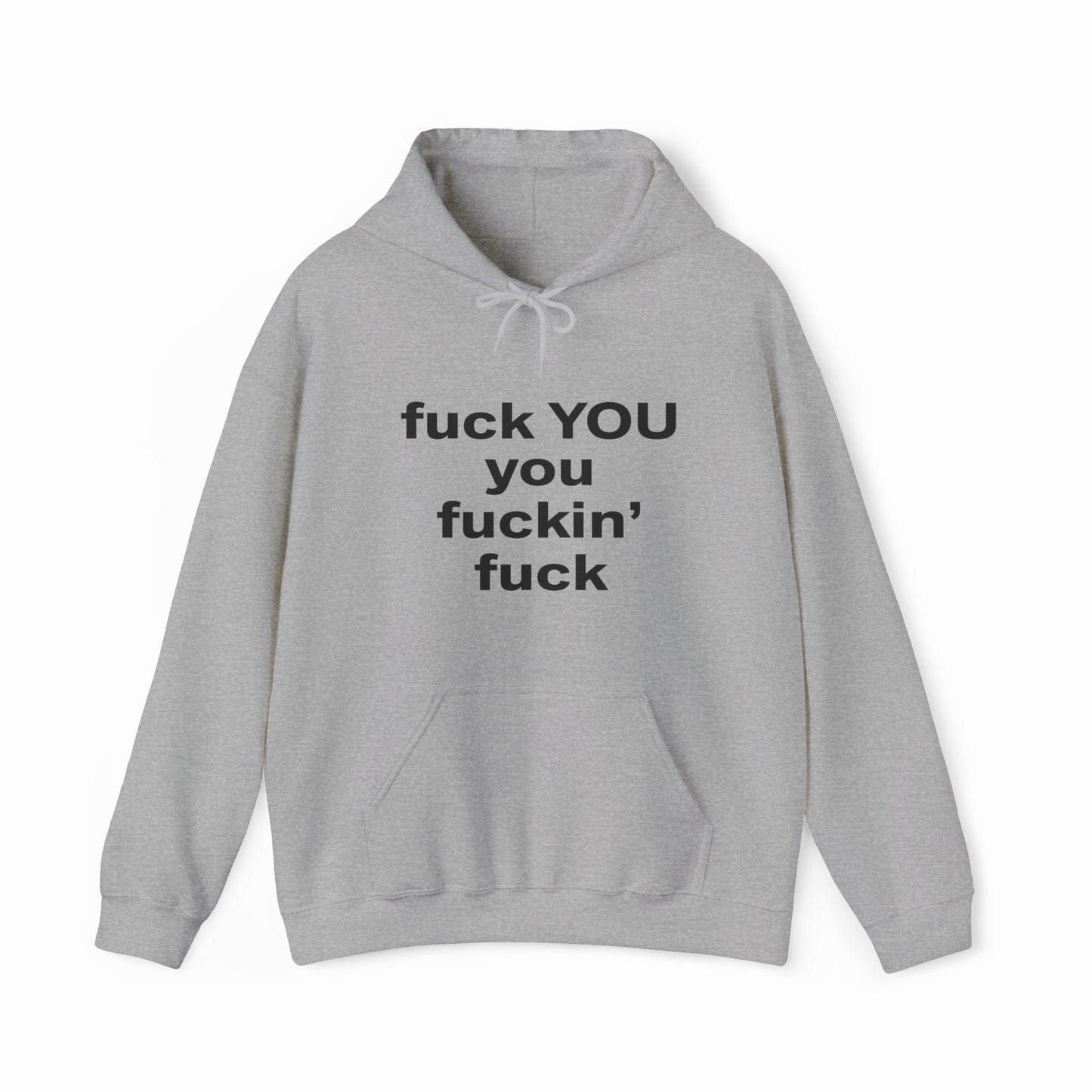 Fuck You You Fuckin’ Fuck Hoodie