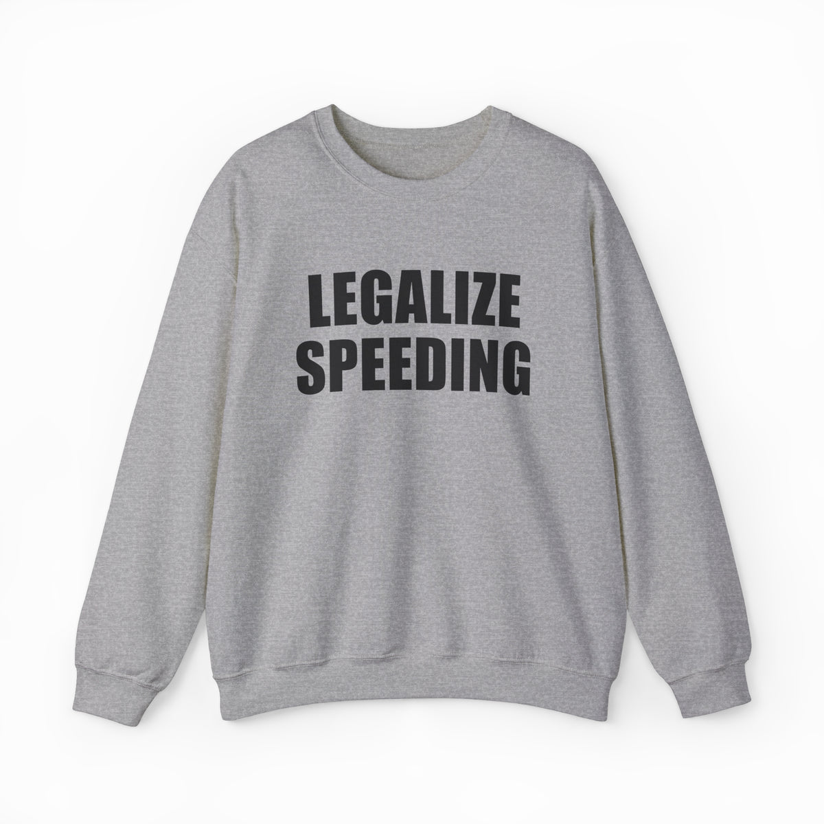 Legalize Speeding Crewneck