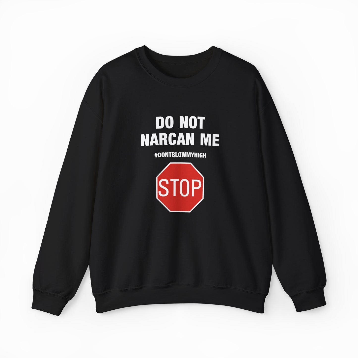 Do Not Narcan Me Crewneck