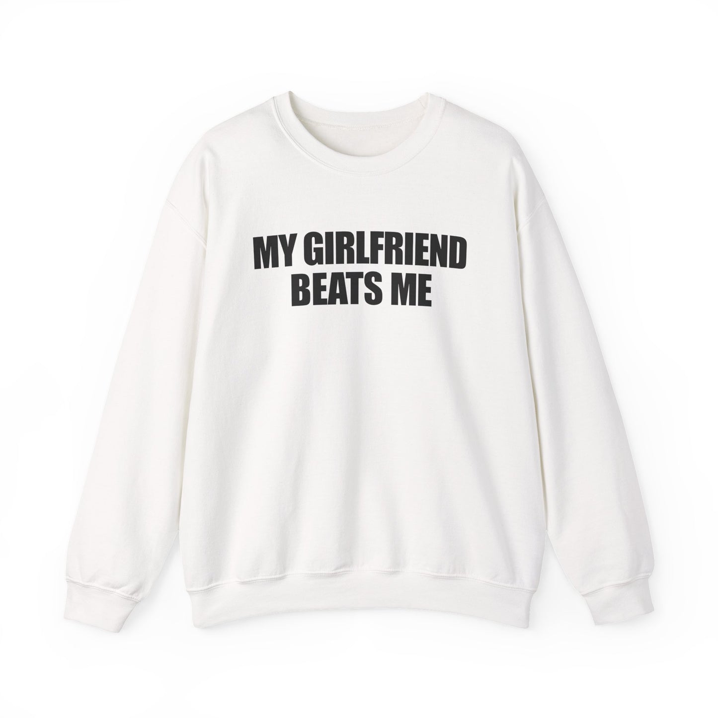My Girlfriend Beats Me Crewneck