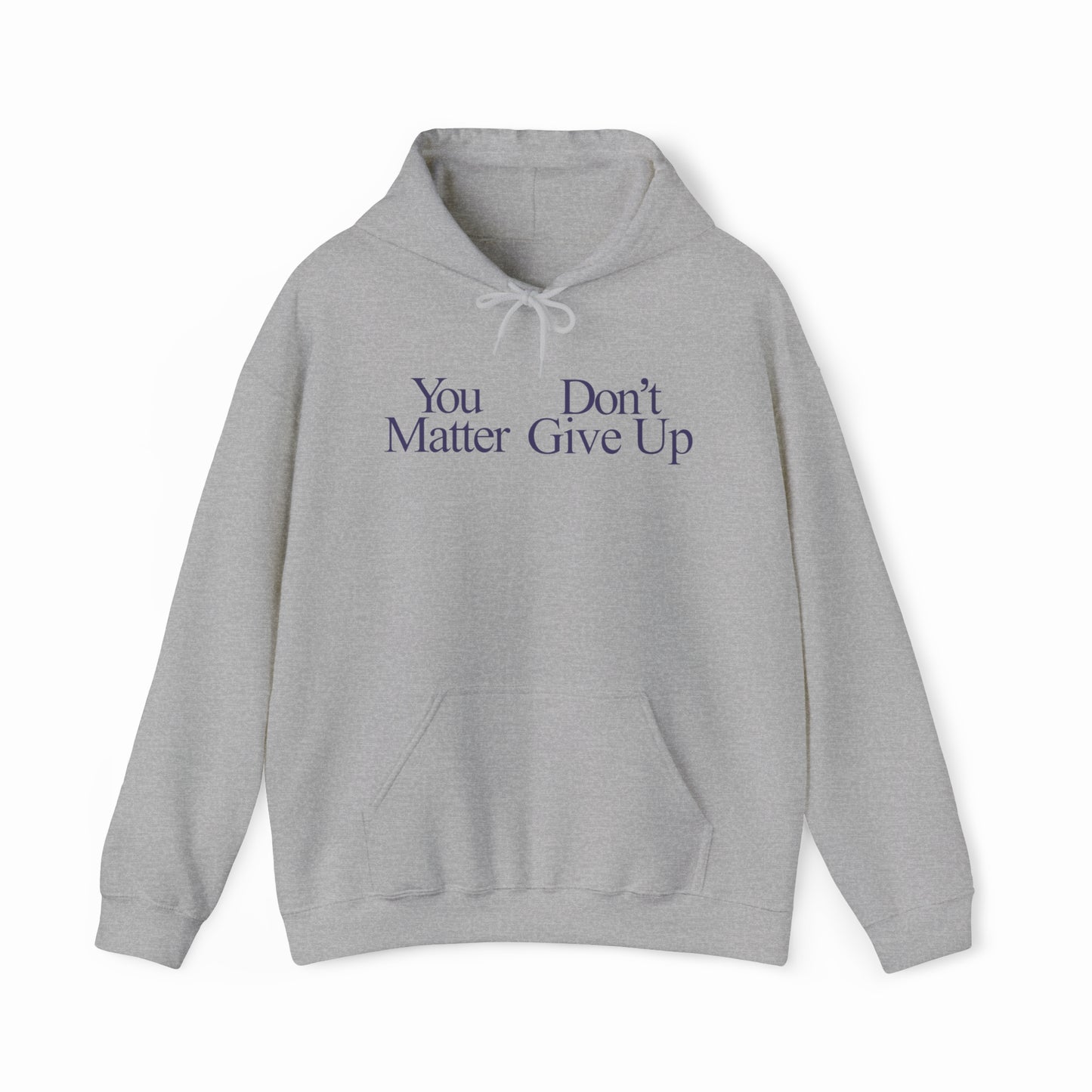 You Don't Matter Give Up Hoodie