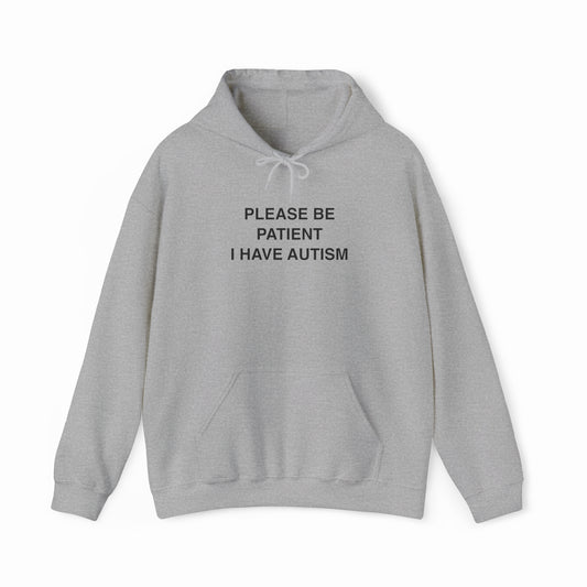 Please Be Patient I Have Autism Hoodie
