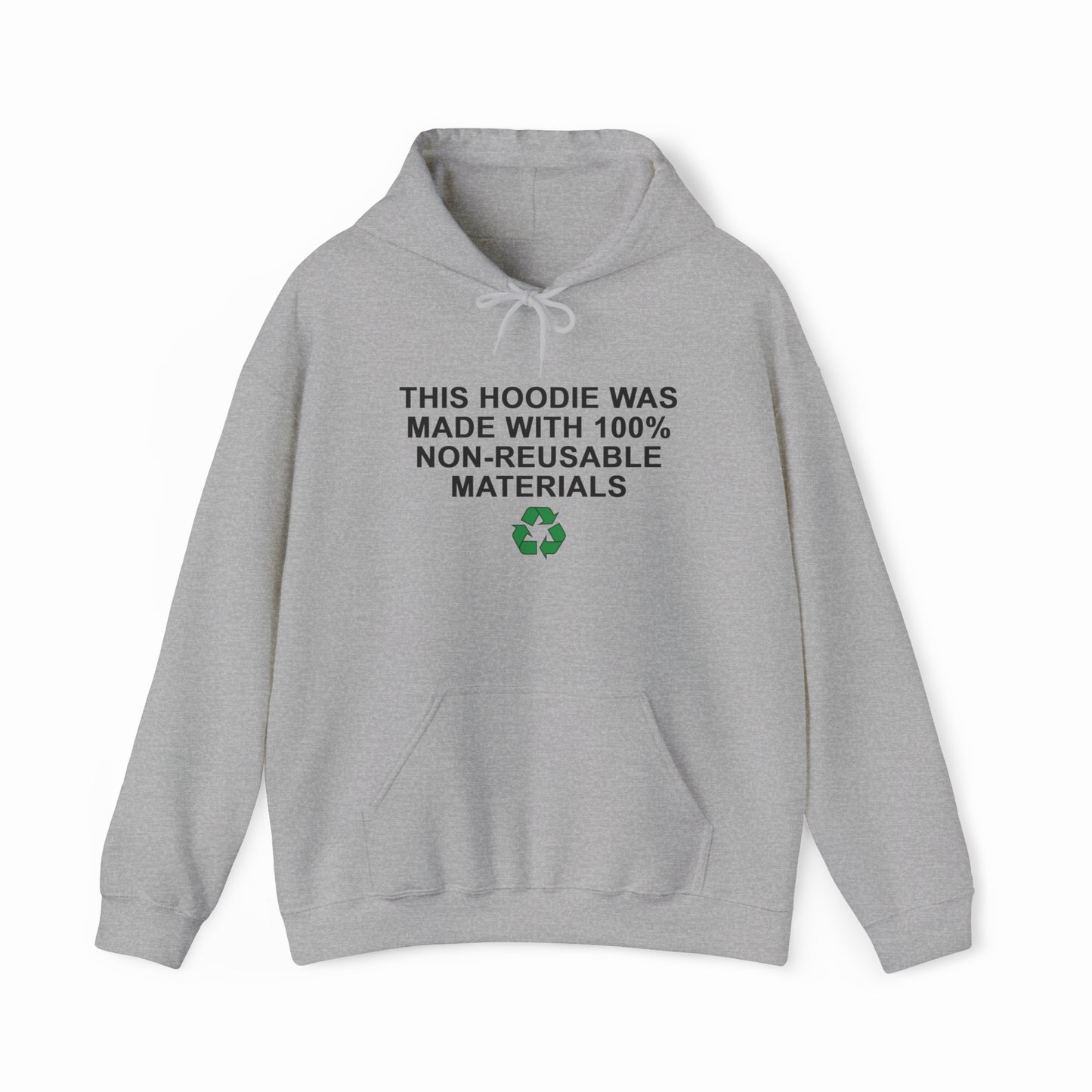 This Shirt Was Made with 100% Non-Reusable Materials Hoodie