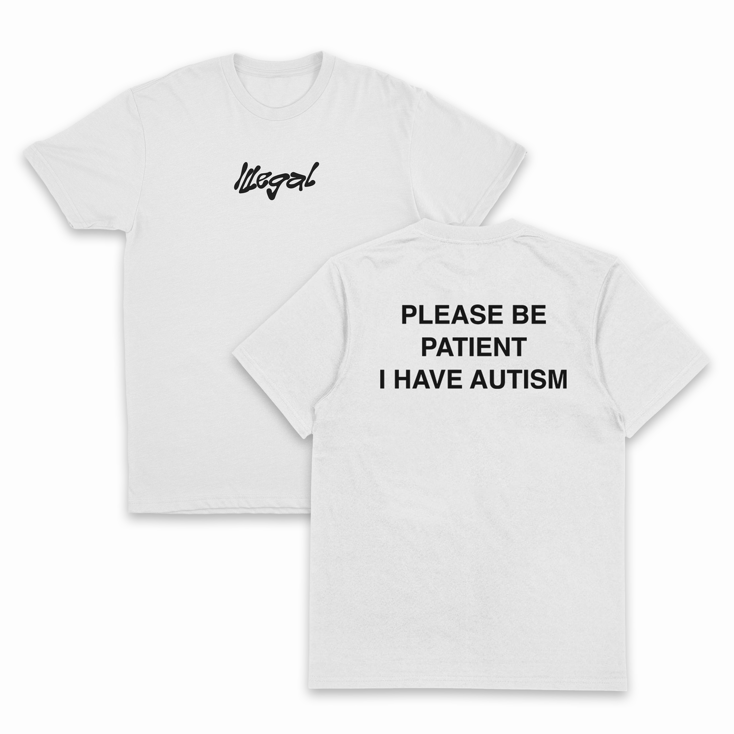 Please Be Patient I Have Autism T-Shirt (Backprint)