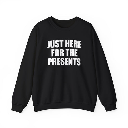 Just Here For The Presents Crewneck