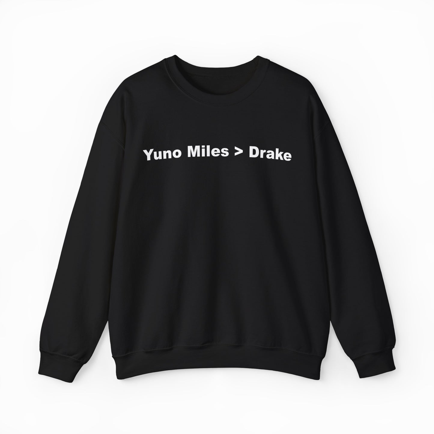 The Yuno Miles > Drake Crewneck is a black sweatshirt featuring "Yuno Miles > Drake" in bold white letters—ideal for fans who love funny, statement-making shirts.