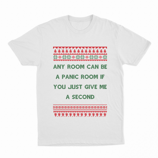 Any Room Can Be A Panic Room If You Just Give Me A Second Christmas T-Shirt
