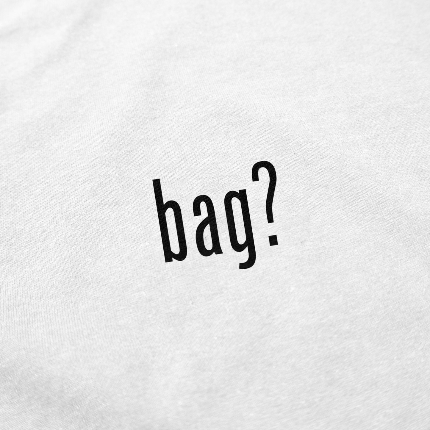 Bag? T-Shirt