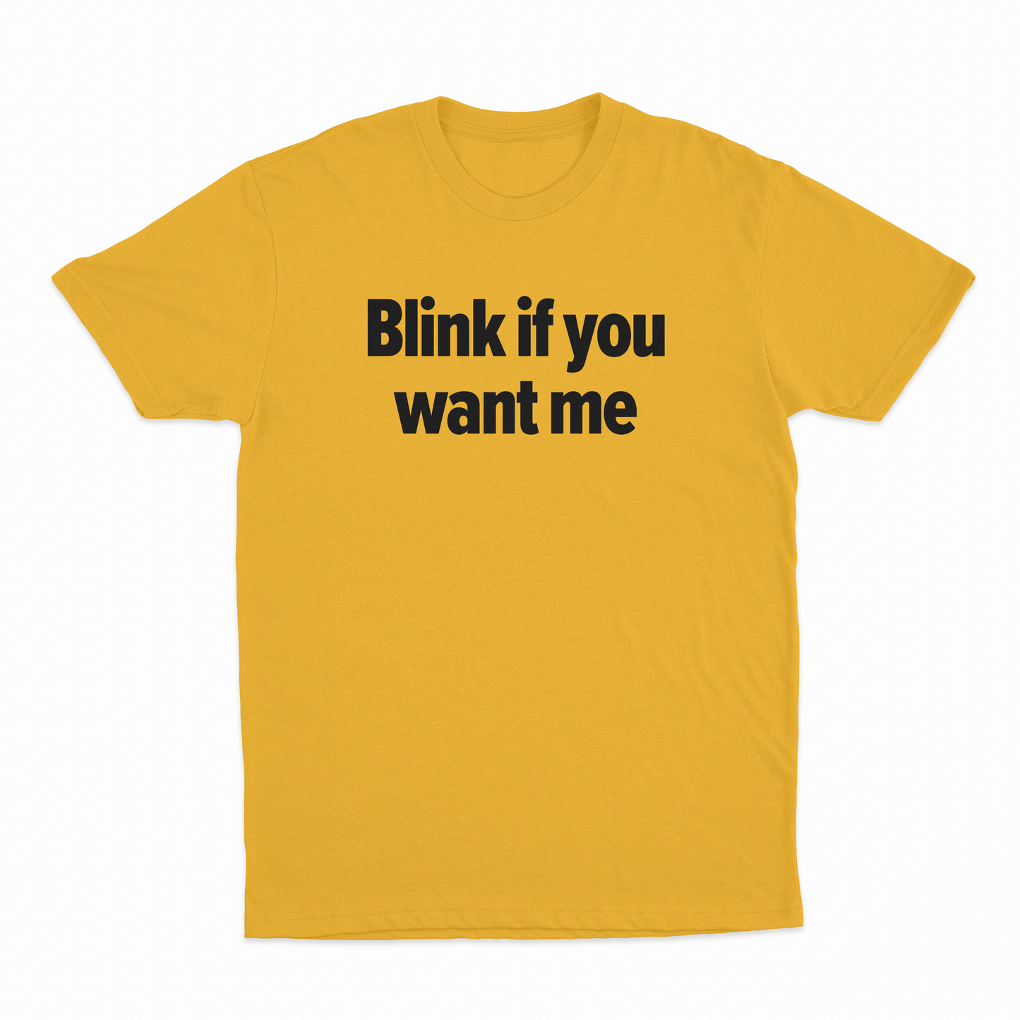 Blink If You Want Me T-Shirt