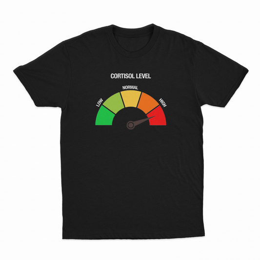 Cortisol Level High T-Shirt