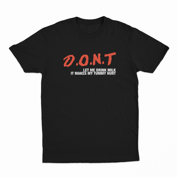 Show off your quirky style with the DONT Let Me Drink Milk T-Shirt—featuring bold “D.O.N.T” and a funny milk message. Get this unique tee from Illegal Shirts today!.