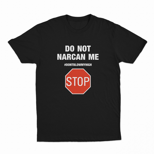 The Illegal 2–Pack includes black shirts with bold white "Do Not Narcan Me" text, #DONTBLOWMYHIGH, and a red STOP sign graphic—edgy FentaNYl T-Shirts that stand out for their unapologetic style.
