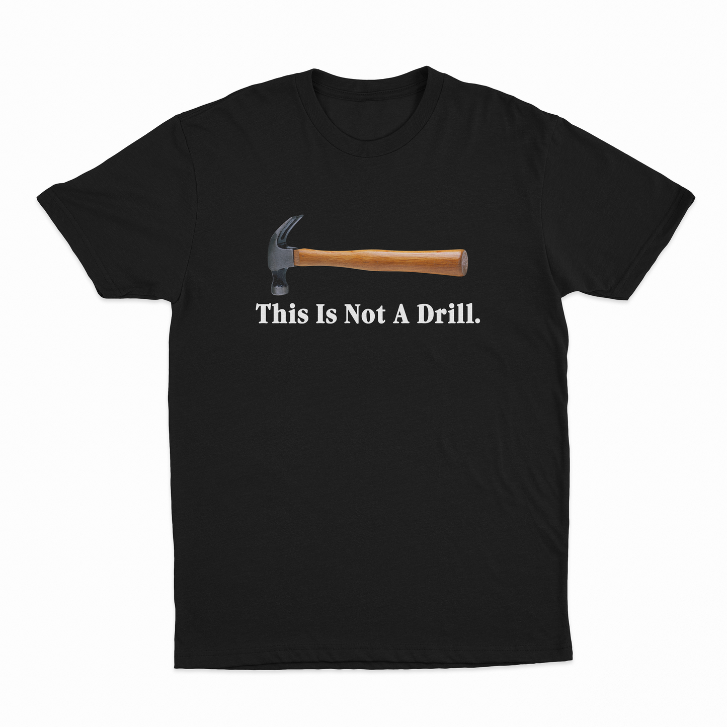 This Is Not A Drill T-Shirt