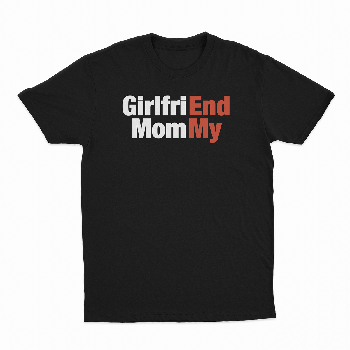 Girlfri(End) Mom(My) T-Shirt