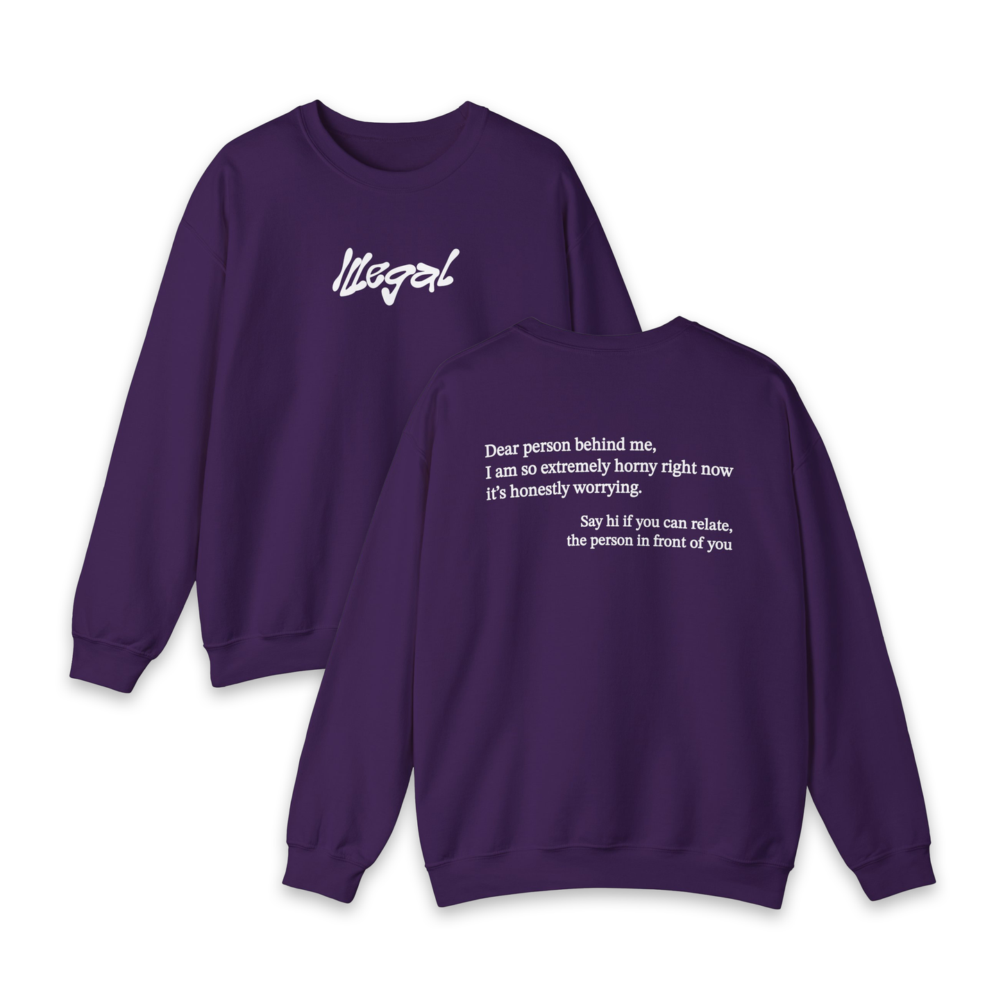 Dear Person Behind Me Horny Crewneck