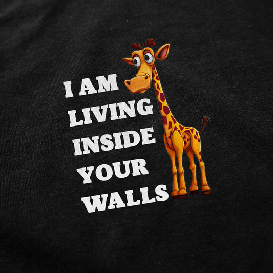 I Am Living Inside Your Walls T-Shirt