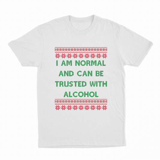 I Am Normal And Can Be Trusted With Alcohol Christmas T-Shirt