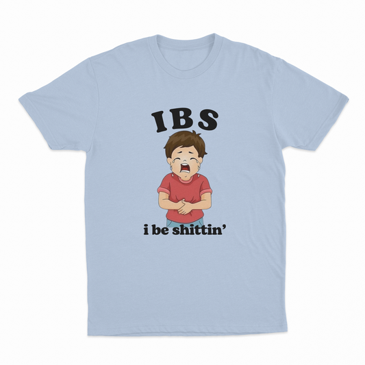 IBS I Be Shittin' T-Shirt