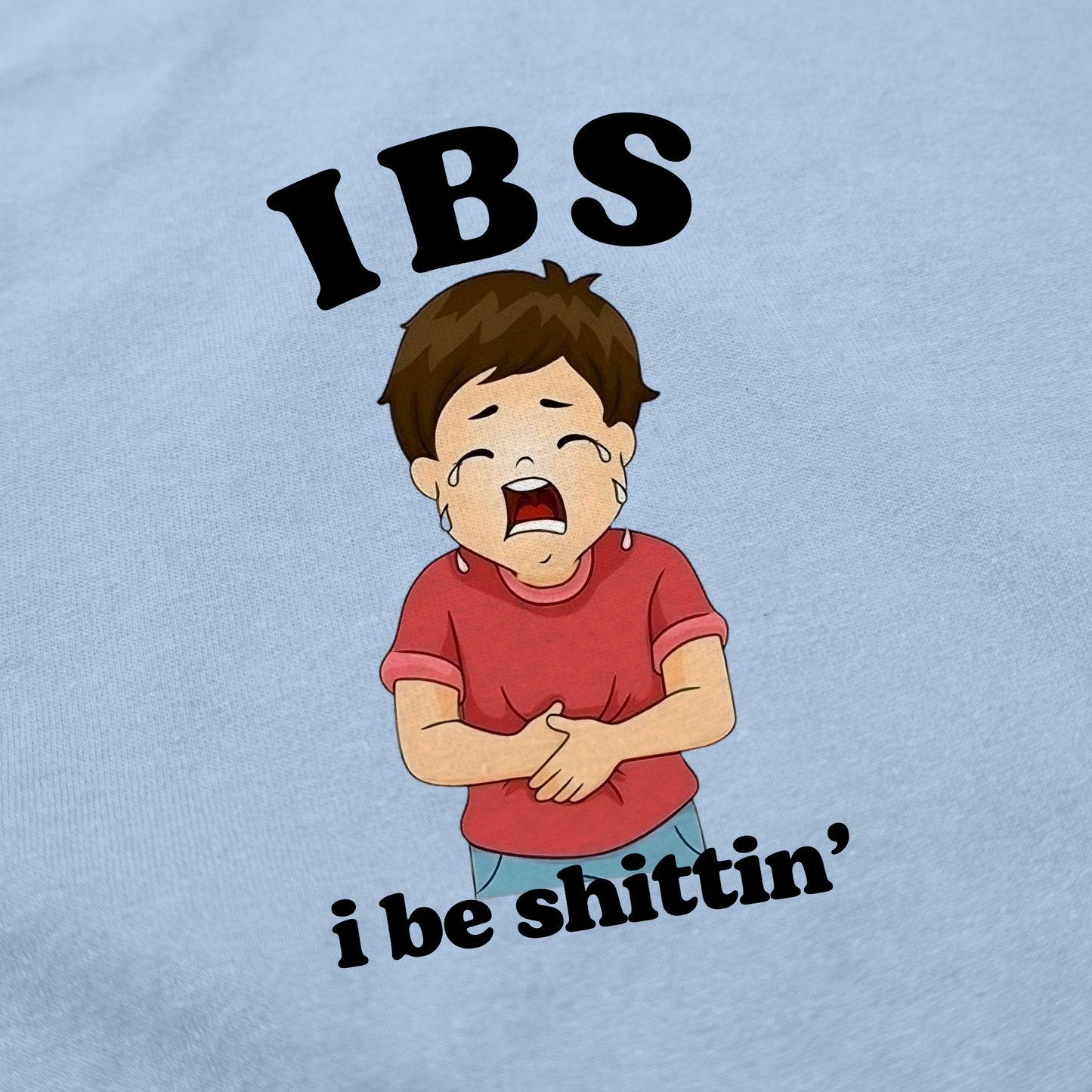 IBS I Be Shittin' T-Shirt