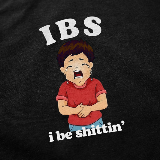 IBS I Be Shittin' T-Shirt