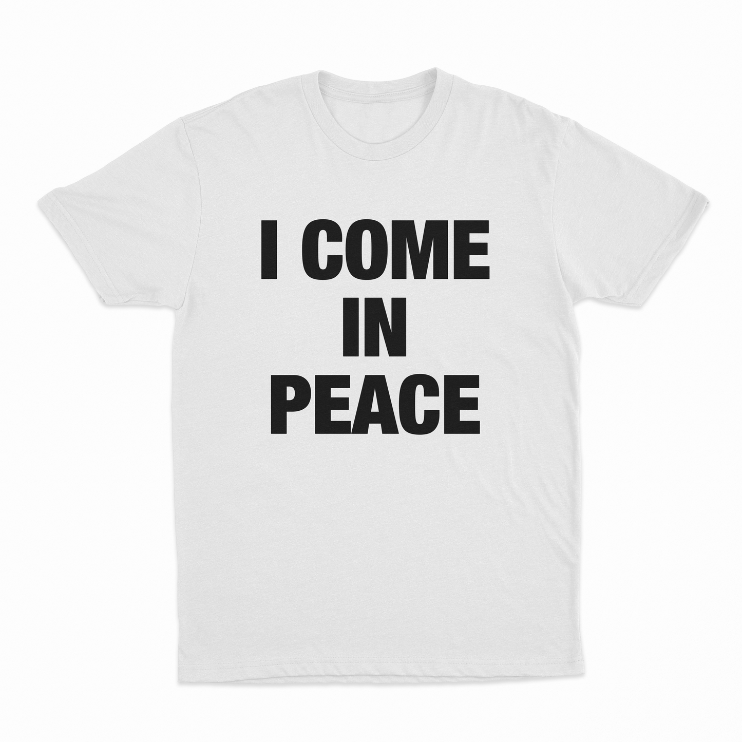 I Come In Peace T-Shirt