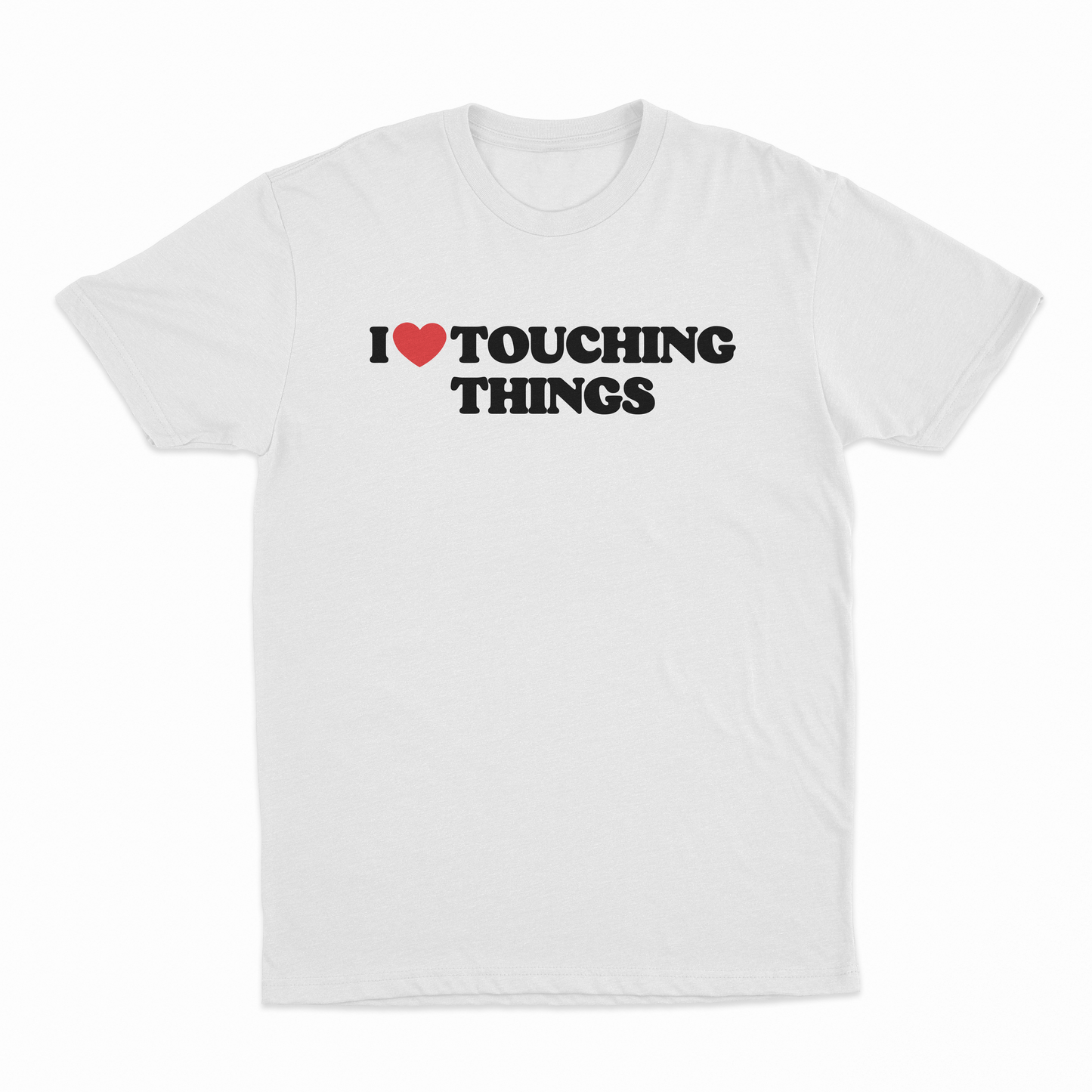 I Heart Touching Things T-Shirt