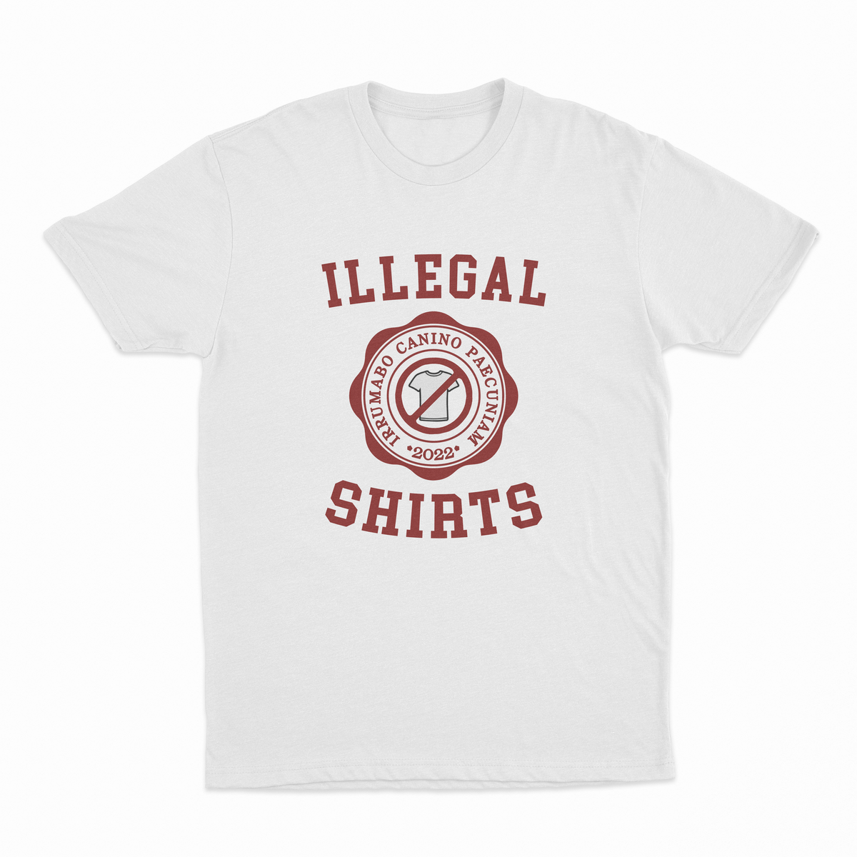 The Illegal Shirts Emblem T-Shirt features "ILLEGAL SHIRTS" in bold red, a round emblem with "ARMANDO CANINO PIEGQUINA 2022," and a shirt icon inside a red circle with a slash—ideal for fans of humorous tees.