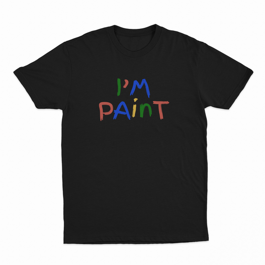 I'm Paint T-Shirt