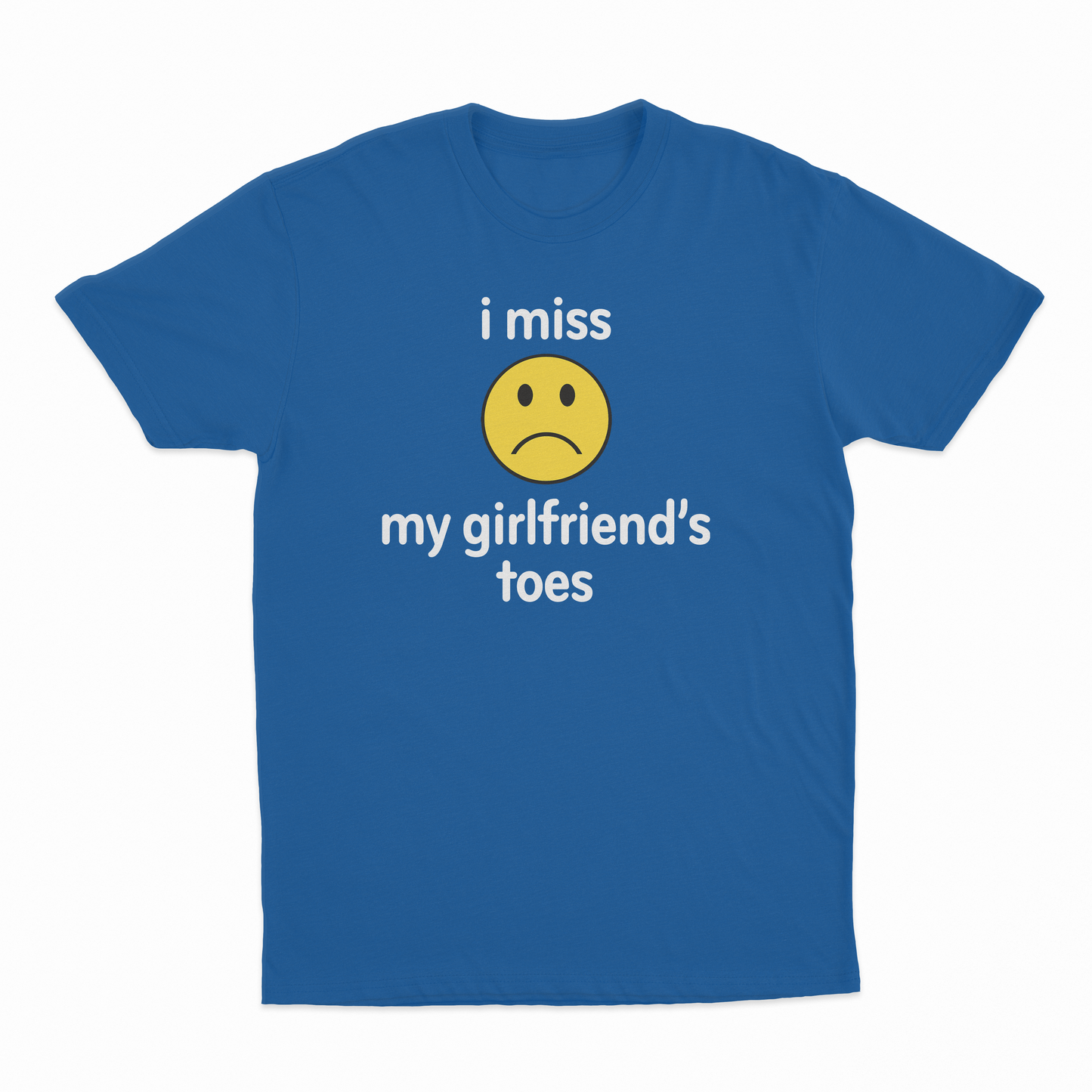 I Miss My Girlfriend's Toes T-Shirt