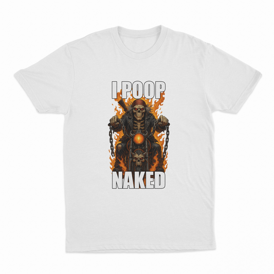 I Poop Naked T-Shirt